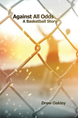 Against All Odds: A Basketball Story