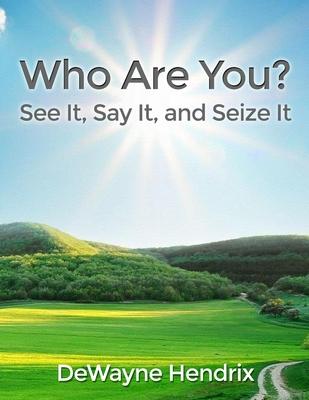 Who Are You?: See It, Say It, and Seize It