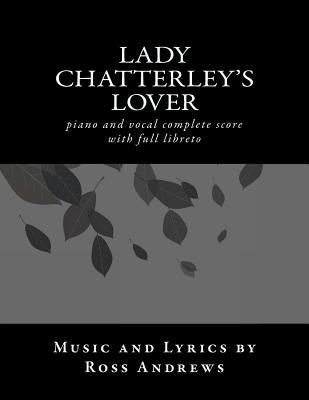 Lady Chatterley's Lover - Vocal Score and Script - The complete musical: piano and vocal complete score