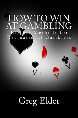 How to Win at Gambling: Easiest Methods for Recreational Gamblers Subscription