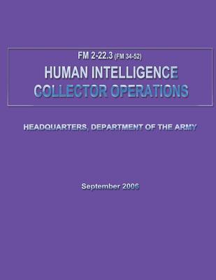 Human Intelligence Collector Operations (FM 2-22.3 / 34-52)