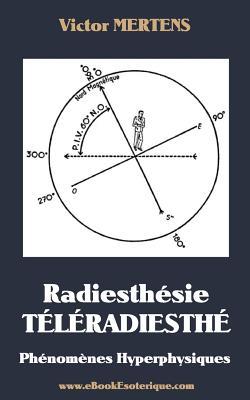 Radiesthesie TeleRadiesthesie: Phnomnes Hyperphysiques