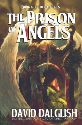 The Prison of Angels: The Half-Orcs, Book 6