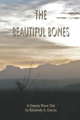 The Beautiful Bones: a Deputy Ricos Tale