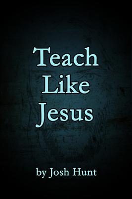 Teach Like Jesus