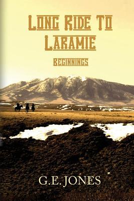 Long Ride To Laramie: Beginnings