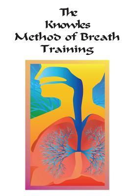 The Knowles Method of Breath Training