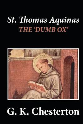 St. Thomas Aquinas: 'The Dumb Ox'