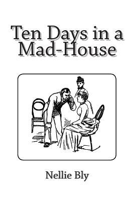 Ten Days in a Mad-House