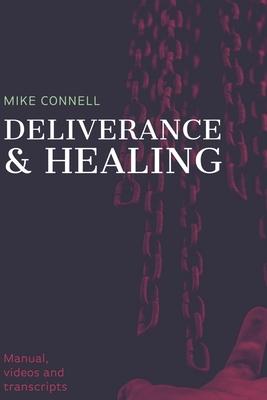 Deliverance and Healing: Training Manual