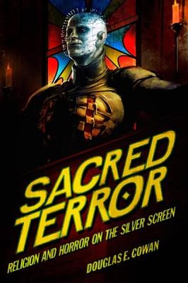 Sacred Terror: Religion and Horror on the Silver Screen