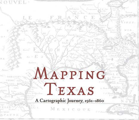 Mapping Texas: A Cartographic Journey, 1561-1860