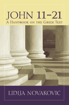 John 11-21: A Handbook on the Greek Text