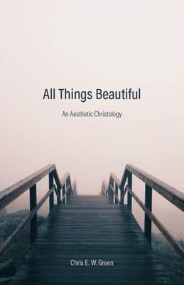 All Things Beautiful: An Aesthetic Christology