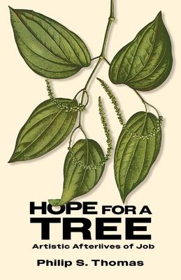 Hope for a Tree: Artistic Afterlives of Job