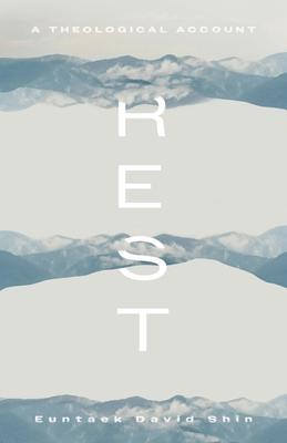 Rest: A Theological Account