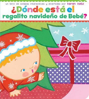 Dnde Est El Regalito Navideo de Beb? (Where Is Baby's Christmas Present?)