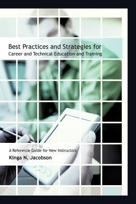 Best Practices and Strategies for Career and Technical Education and Training: A Reference Guide for New Instructors Subscription