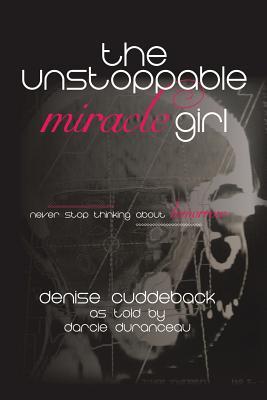 The Unstoppable Miracle Girl