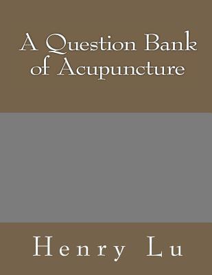 A Question Bank of Acupuncture