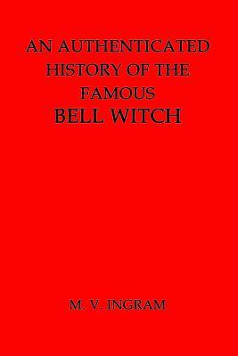 An Authenticated History of the Famous Bell Witch