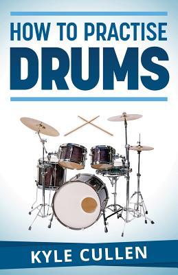 How To Practise Drums