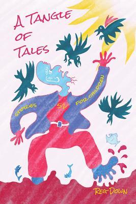 A Tangle of Tales: short stories for children