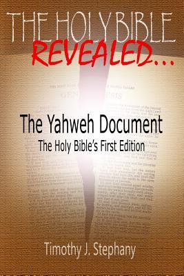 The Yahweh Document: The Holy Bible's First Edition