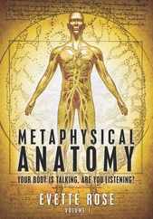 Metaphysical Anatomy: Your body is talking, are you listening? Subscription