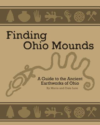 Ancient Mounds in Ohio: Finding Ohio Mounds