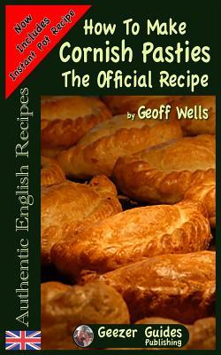 How To Make Cornish Pasties: The Official Recipe