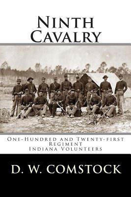 Ninth Cavalry: One-Hundred and Twenty-first Regiment Indiana Volunteers