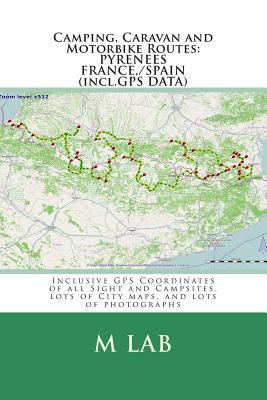 Camping, Caravan and Motorbike Routes: PYRENEES - FRANCE, SPAIN (incl.GPS DATA)