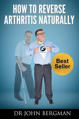 How to Reverse Arthritis Naturally