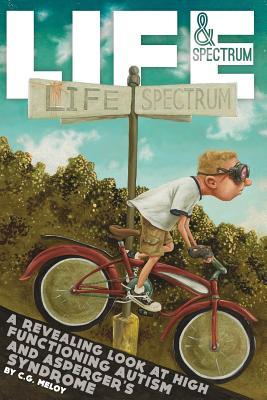 Life & Spectrum: A revealing look at high functioning autism and asperger's syndrome