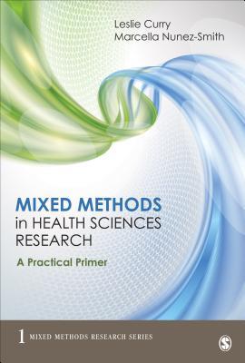 Mixed Methods in Health Sciences Research: A Practical Primer