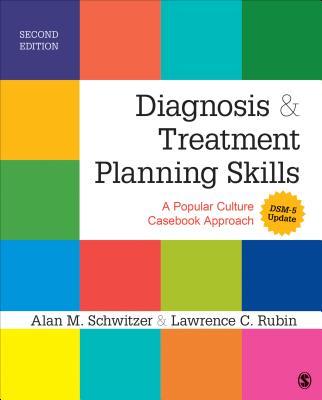 Diagnosis and Treatment Planning Skills: A Popular Culture Casebook Approach (Dsm-5 Update)