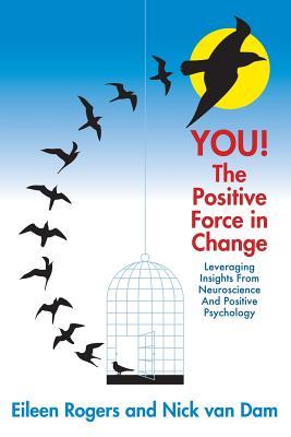 YOU! The Positive Force in Change: Leveraging Insights from Neuroscience and Positive Psychology Subscription