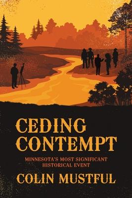 Ceding Contempt: Minnesota's Most Significant Historical Event