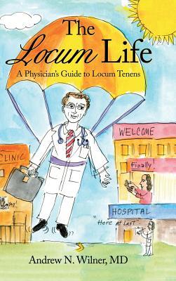 The Locum Life: A Physician's Guide to Locum Tenens