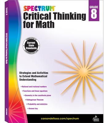 Spectrum Critical Thinking for Math, Grade 8: Volume 50