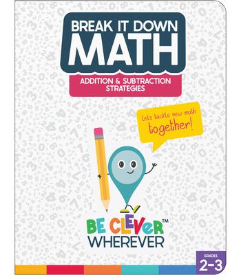 Break It Down Addition & Subtraction Strategies Reference Book