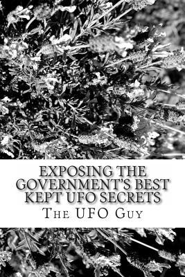 Exposing The Government's Best Kept UFO Secrets