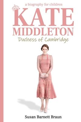 Kate Middleton, Duchess of Cambridge: A Biography for Children Subscription