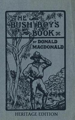 The Bush Boy's Book: Heritage Edition