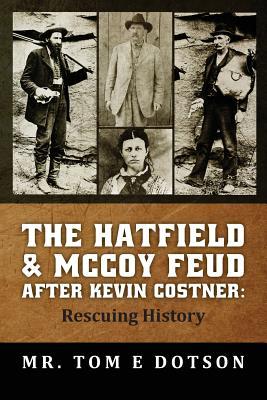 The Hatfield & McCoy Feud after Kevin Costner: Rescuing History