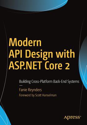 Modern API Design with ASP.NET Core 2: Building Cross-Platform Back-End Systems Subscription