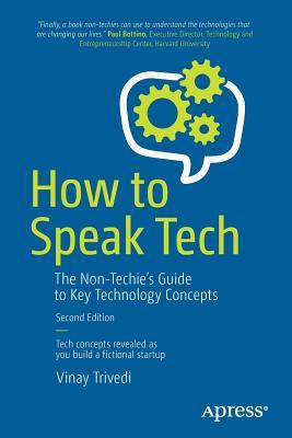 How to Speak Tech: The Non-Techie's Guide to Key Technology Concepts