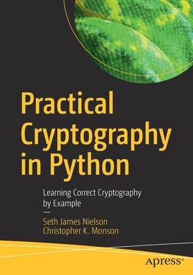 Practical Cryptography in Python: Learning Correct Cryptography by Example