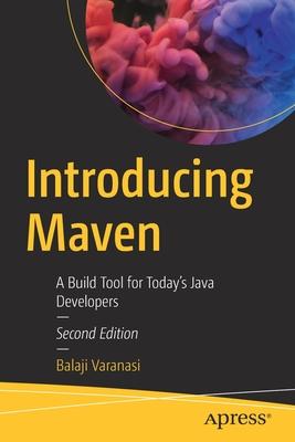 Introducing Maven: A Build Tool for Today's Java Developers